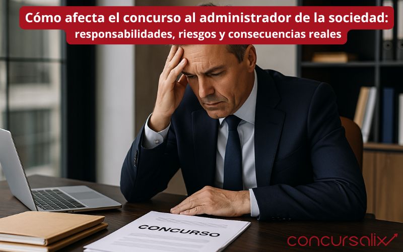 Cómo afecta el concurso al administrador de la sociedad