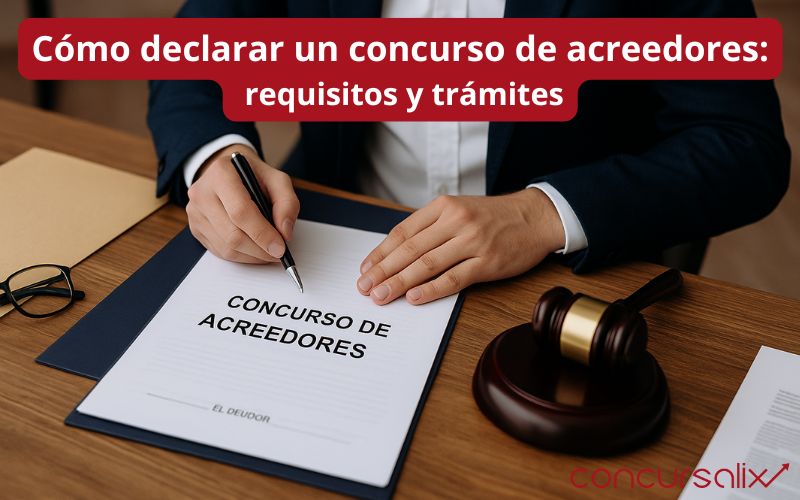 Cómo declarar un concurso de acreedores: requisitos y trámites declarar un concurso de acreedores